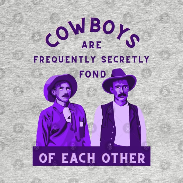 Cowboys are Frequently Secretly Fond of Each Other by Slightly Unhinged